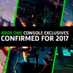 Xbox One Console Exclusives Confirmed for 2017